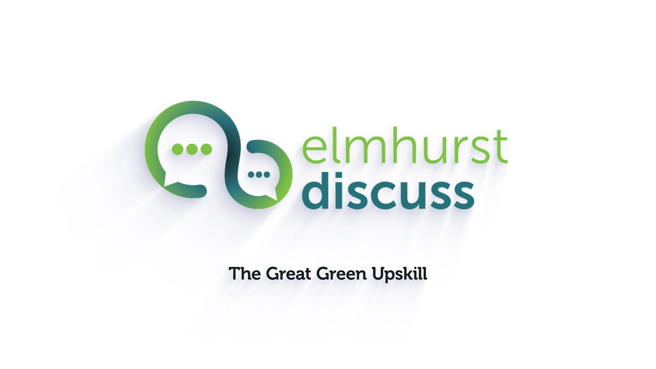 Elmhurst Discuss - The Great Green Upskill